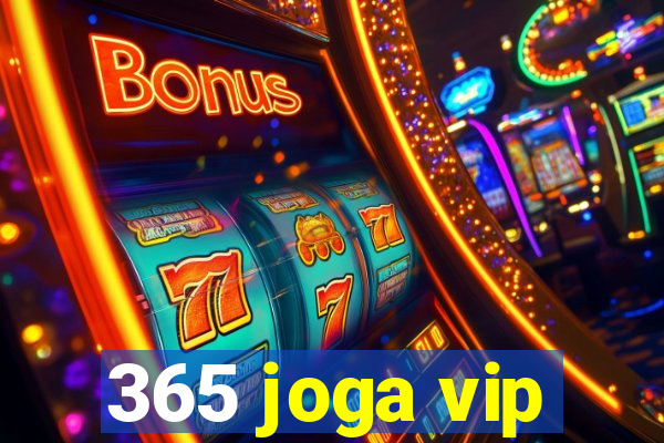 365 joga vip